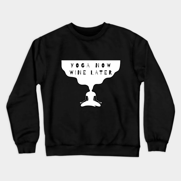 Yoga now Wine later Crewneck Sweatshirt by Siddhi_Zedmiu